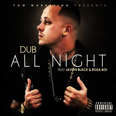 Dub Dubonmygrind All Night Feat Javon Black Produced By Rosa Boi Nld Solutions And Radio