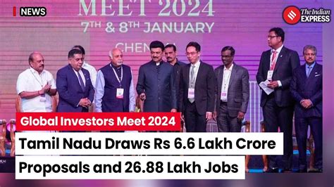 Tamil Nadu Global Investors Meet 2024 TN Secures Rs 6 6 Lakh Crore