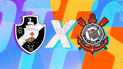 Vasco X Corinthians Hor Rio E Onde Assistir Ao Jogo Do Brasileiro