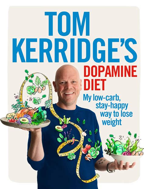 Tom Kerridges Dopamine Diet My Low Carb Stay Happy Way To Lose