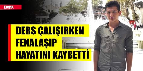 Konya da ders çalışırken kalp krizi geçiren genç hayatını kaybetti