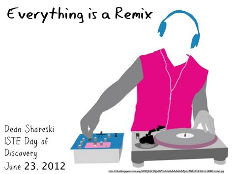 Everything is a Remix