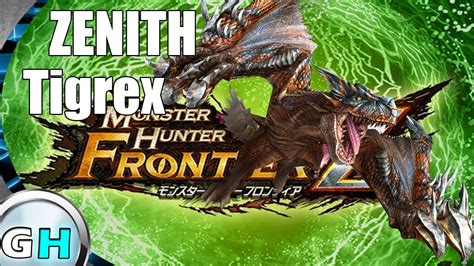 Monster Hunter Frontier Z Zenith Tigrex Youtube