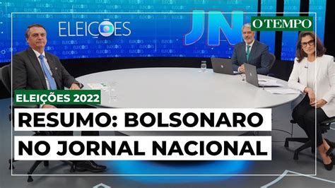 Bolsonaro No Jornal Nacional Veja Principais Falas Youtube