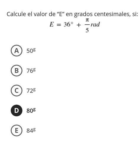 Calcule El Valor De E En Grados Centesimales Si Brainly Lat