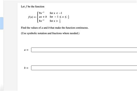 Solved Let F Be The Function F X ⎩⎨⎧9x−1ax B8x−1 For X