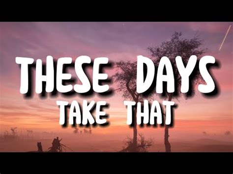 Take That These Days Lyrics Youtube