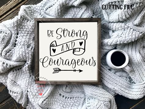 Be Strong And Courageous Svg Bible Verse Svg Sayings Svg Dxf And Png