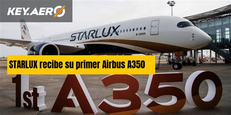 Starlux Recibe Su Primer Airbus A