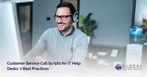 Customer Service Call Scripts For It Help Desks 7 Best Practices