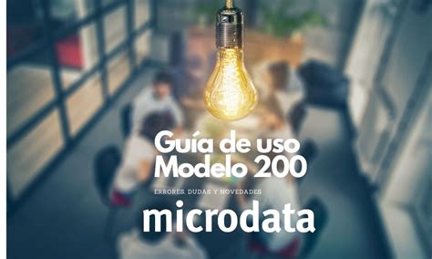 Modelo 200 Guía De Ayuda Errores Dudas Y Novedades 2021