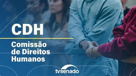 Ao vivo Comissão de Direitos Humanos debate diversidade e equidade na