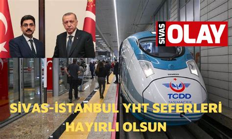 SİVAS İSTANBUL YHT HAYIRLI OLSUN Sivas Olay Haber Sivas Haber