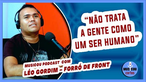 Eu nunca deixei o circo LÉO GORDIM FORRÓ DE FRONT NO MUSICOU