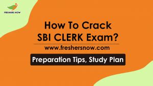 How To Crack Sbi Clerk Exam Preparation Tips Study Plan