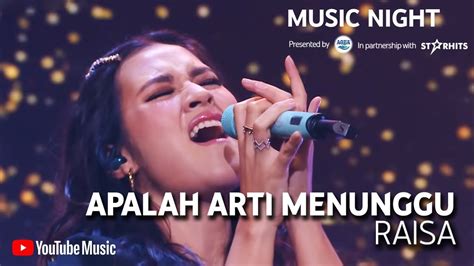 RAISA APALAH ARTI MENUNGGU LIVE AT YOUTUBE MUSIC NIGHT YouTube