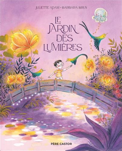 Le Jardin Des Lumi Res De Adam Juliette Livre Decitre