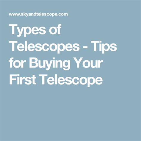 Types Of Telescopes Tips For Buying Your First Telescope