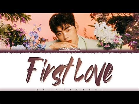 Astro Cha Eunwoo Solo First Love Lyrics Color Coded Han Rom Eng