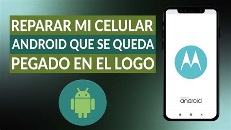 C Mo Reparar Mi Celular Android Que Se Queda Pegado En El Logo Youtube