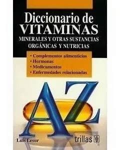 Diccionario Vitaminas Minerales Otras Sustancias Organicas N En Venta