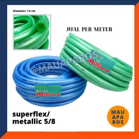 Jual Selang Air Milliard Superflex Metalic Ukuran 5 8 Jual Per Meter