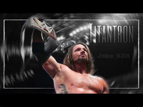 AJ Styles Custom Titantron 2017 HD By JakeEditz YouTube