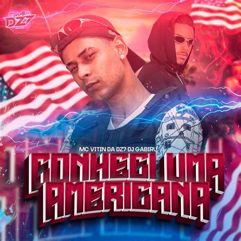 Conheci Uma Americana By Club Da Dz Mc Vitin Da Dz And Dj Gabiru On