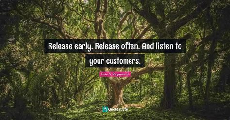 Release Early Release Often And Listen To Your Customers Quote By