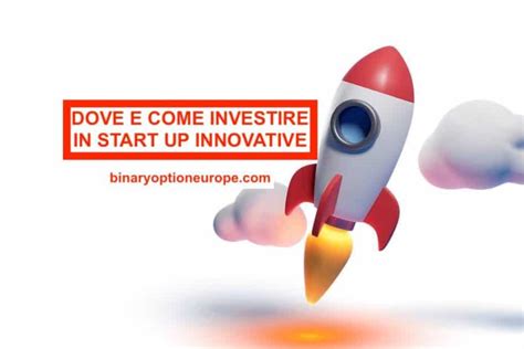 Dove E Come Investire In Start Up Innovative Guida Crowdfunding