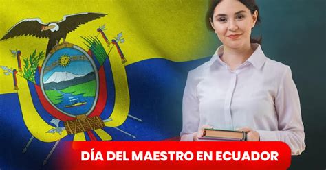 Día del Maestro en Ecuador las mejores frases cortas para dedicar a