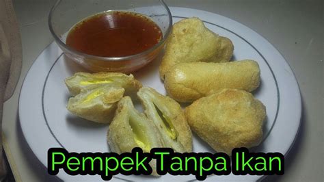 Resep Dan Cara Membuat Pempek Dos Tanpa Ikan Youtube