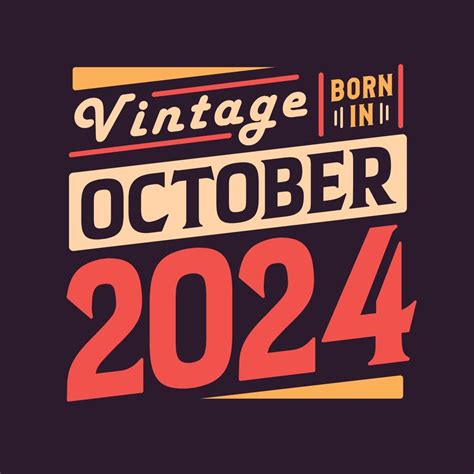 Vintage Nacido En Octubre De 2024 Nacido En Octubre De 2024 Retro