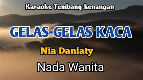 Gelas Gelas Kaca Nia Daniaty Karaoke Nada Wanita Lirik Youtube