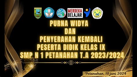 PURNA WIDYA DAN PENYERAHAN KEMBALI PESERTA DIDIK KELAS IX SMP N 1