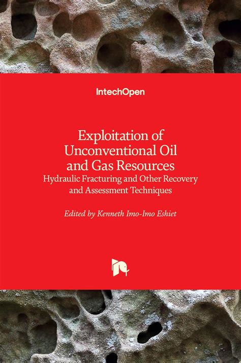 Exploitation Of Unconventional Oil And Gas Resources Hydraulic