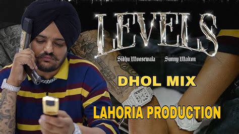 Levels Dhol Remix Sidhu Moose Wala Ft Lahoria Production Youtube