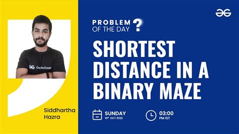 Shortest Distance In A Binary Maze Problem Of The Day 15 10 22