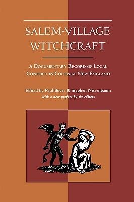 Salem-Village Witchcraft: A Documentary Record of Local Conflict in Colonial New England by Paul ...