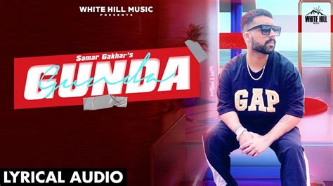 Check Out Popular Punjabi Official Lyrical Music Audio Gunda Sung By Samar Gakhar Punjabi