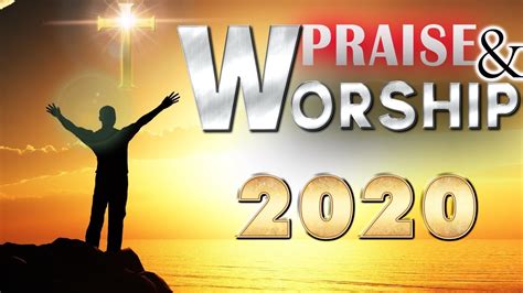 Top 100 Praise And Worship Songs 2020 2 Hours Nonstop Christian Songs 2020 Best Worship