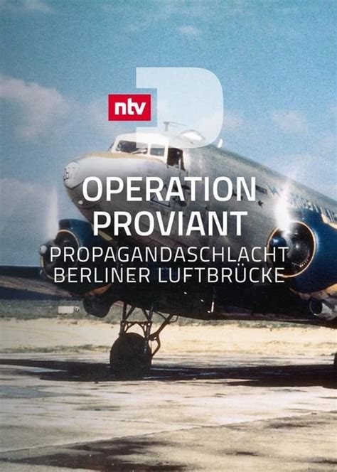 Operation Proviant Propagandaschlacht Berliner Luftbr Cke