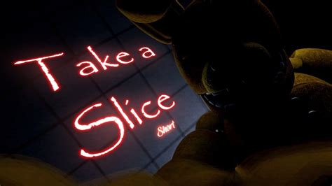 Fnafsfmshort Take A Slice Youtube