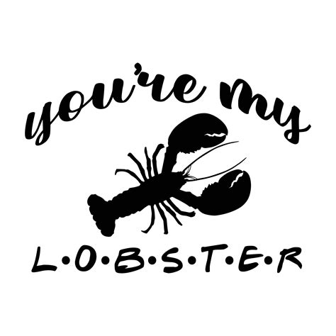 You Re My Lobster Friends SVG You Re My Lobster SVG Decal Files Cut