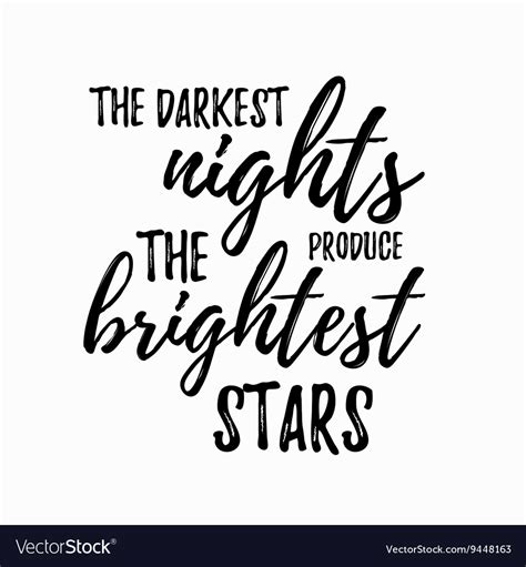 Darkest Night Produce The Brightest Stars Vector Image