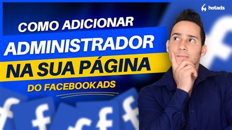 Como ADICIONAR ADMINISTRADOR No Facebook Em 2023 GUIA COMPLETO