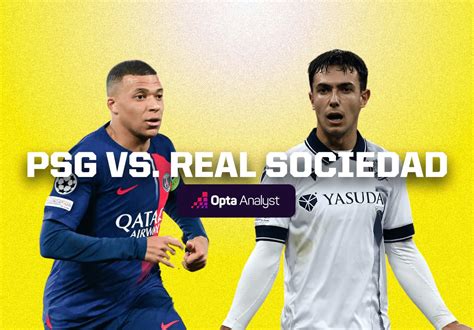 Paris Saint Germain Vs Real Sociedad Prediction And Preview Opta Analyst