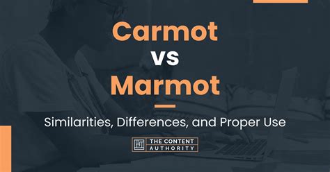 Carmot vs Marmot: Similarities, Differences, and Proper Use