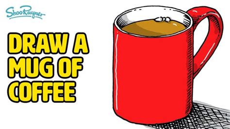 Draw A Mug Of Coffee Easy Step By Step Instructions Shoo Rayner