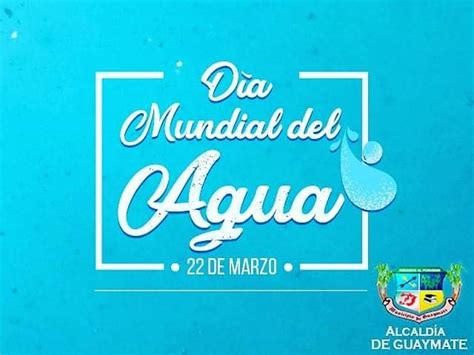 D A Mundial Del Agua Declarado Por La Asamblea General De Las Naciones